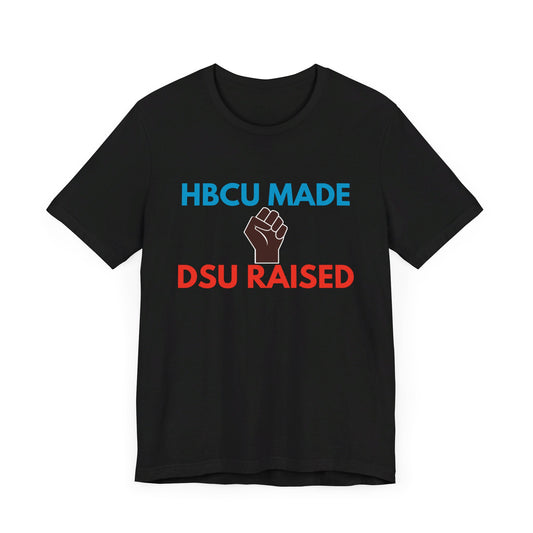 "HBCU Made DSU Raised" Unisex Jersey Short Sleeve Tee