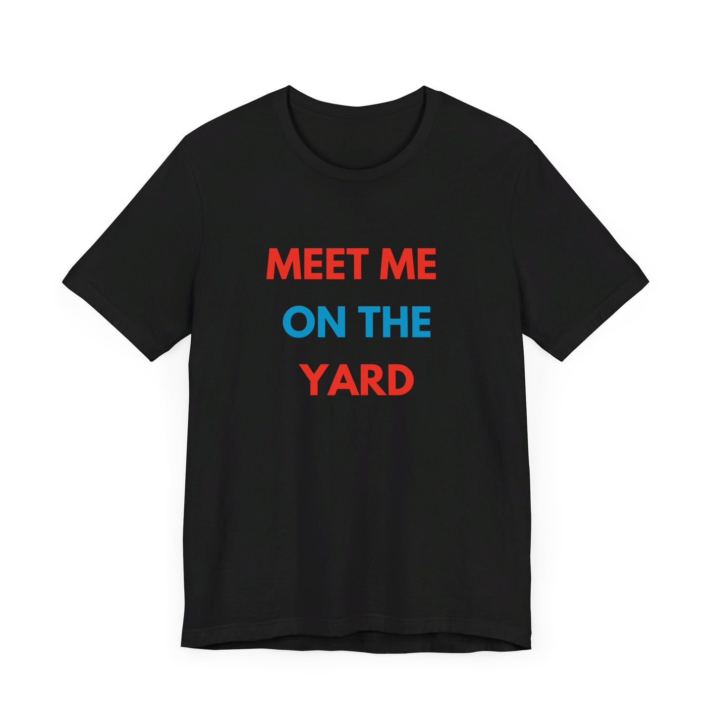 “Meet Me On The Yard” Black Unisex Jersey Short Sleeve Tee